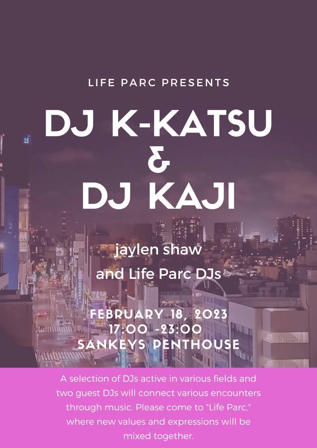 LIFE PARC PRESENTS -DJ K-KATSU & DJ KAJI-